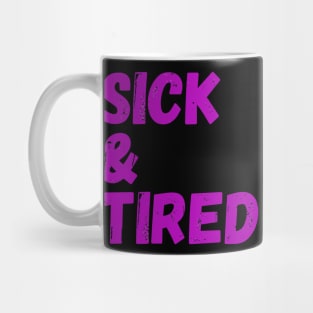 Sick & Tired (pink) Mug